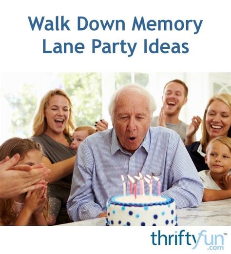 walk down memory lane party ideas walk down memory lane party ideas memory lane memories