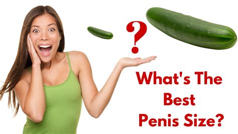 Does Size Matter To Women Whats The Best Penis Size This 2000 Woman