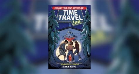 Win A Copy Of Choose Your Own Adventure Time Travel Inn By Bart King