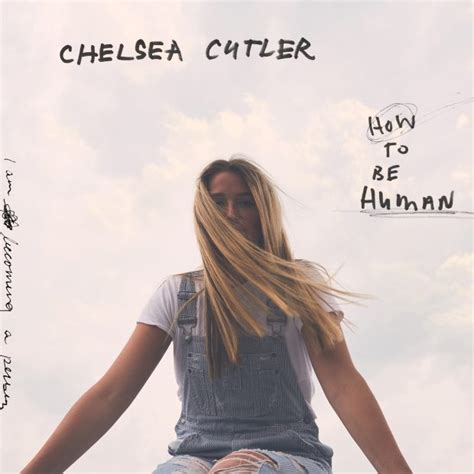 Her songs are dance/pop/electronic pop but her lyrics are great so check. Interview: Chelsea Cutler on her new album, self-growth ...