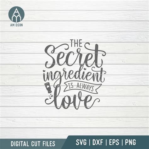 The Secret Ingredient Is Always Love Svg Kitchen Svg Cut File Crella