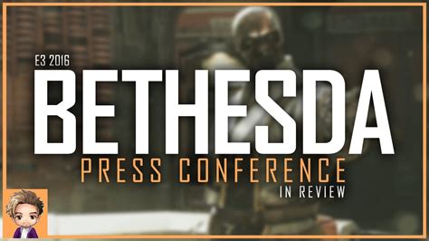 E3 2016 Bethesda Press Conference In Review Youtube