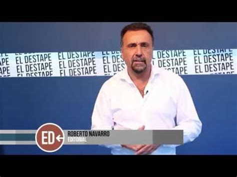 Había sido un anticipo de el destape. El editorial de Roberto Navarro: los objetivos de los ...