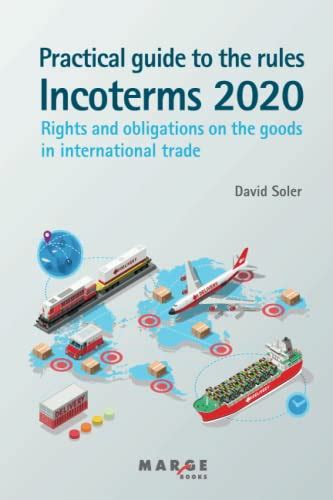 Practical Guide To The Incoterms 2020 Rules Soler David