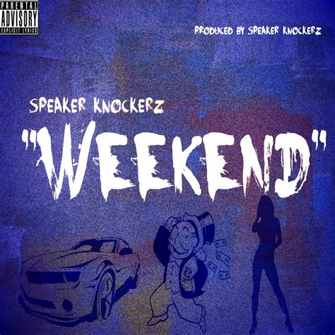 ‎weekend Single Album By Speaker Knockerz Apple Music