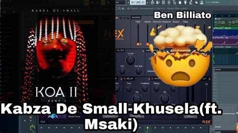 How I Made Kabza De Small Khuselaft Msaki Youtube