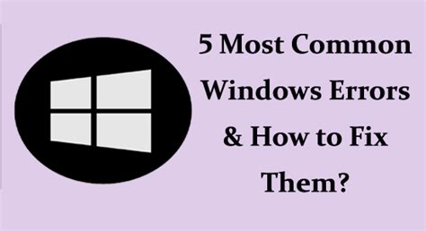 5 Most Common Windows Errors How To Fix Them