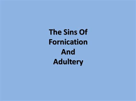 The Sins Of Fornication And Adultery Recent Sunday Sermons Authority