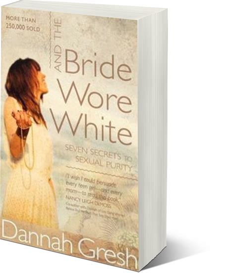 And The Bride Wore White Dannah Gresh