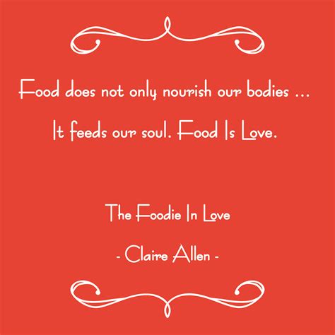The Foodie In Love Food Is Lovefood Is Love