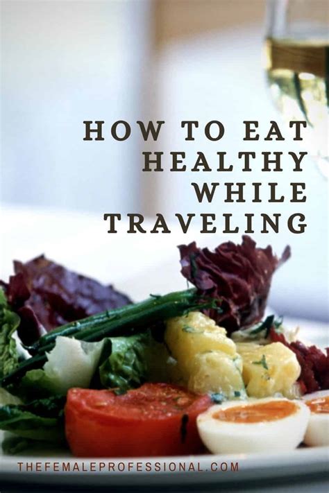 How To Eat Healthy While Traveling 12 Ways To Maintain Your Diet