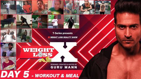 Day 5 Workout And Meal Weight Loss X Reality Show By Guru Mann