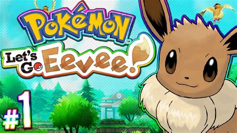 Pokemon Lets Go Eevee 100 Full Game Walkthrough Part 1 Youtube