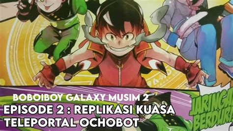 The first season premiered on the 25th of november, 2016 on tv3, 14th of january, 2017 on mnctv indonesia, and 22th of february, 2021 on rtv. KOMIK BOBOIBOY GALAXY MUSIM 2 DUBBING - Episode 2 ...
