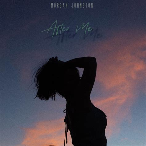 after me single by morgan johnston spotify