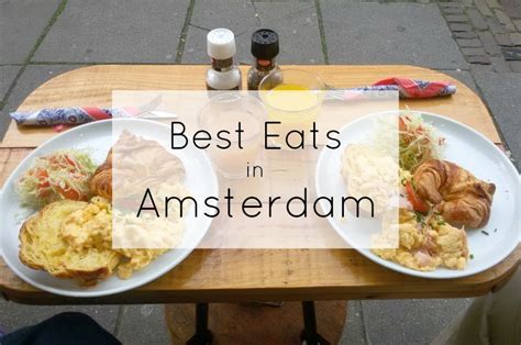 Our Picks Best Food In Amsterdam A Wanderlust For Life