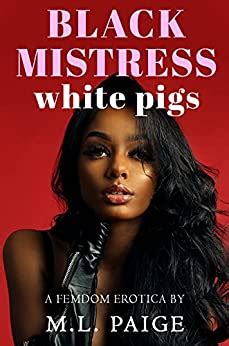 Amazon Co Jp Black Mistress White Pigs An Interracial Femdom Erotica
