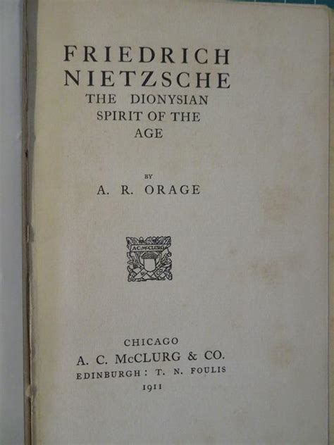 Friedrich Nietzsche The Dionysian Spirit Of The Age By Orage Ar 1911 First Us Edition