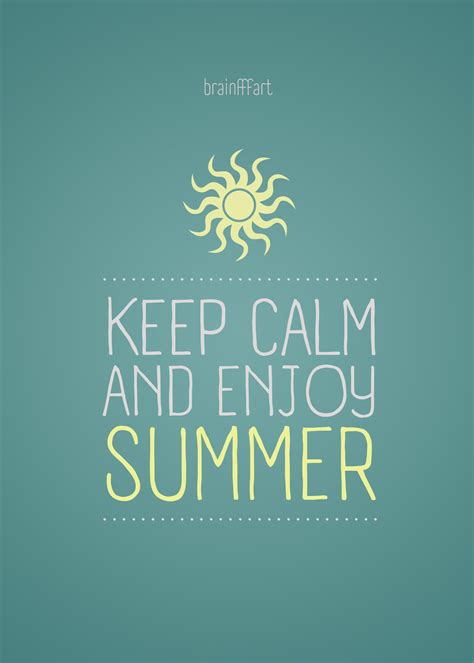 Why Dont You Keep Calm And Enjoy Summer Witty Words Calm Enjoy Summer