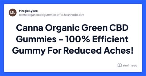 Canna Organic Green Cbd Gummies 100 Efficient Gummy For Reduced Aches