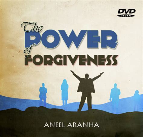 Aneel Aranha Missionary Journal The Power Of Forgiveness