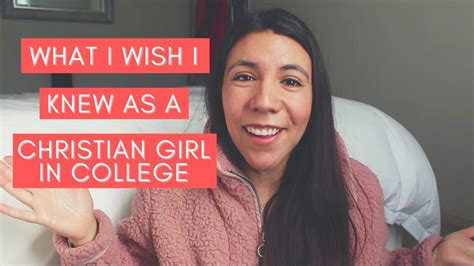 What I Wish I Knew As A Christian Girl In College Advice For College