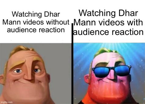Watching Dhar Mann Imgflip