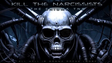 The Enigma Tng Kill The Narcissists Youtube
