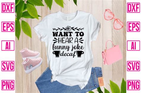 Want To Hear A Funny Joke Decaf Graphic By Svg Store · Creative Fabrica