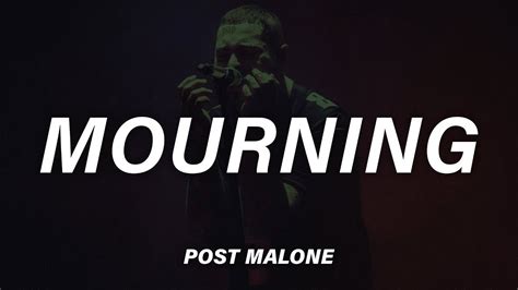 Post Malone Mourning Lyrics Youtube Music