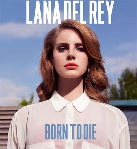 Review Lana Del Rey Born To Die The Metropolis Music