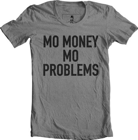 Mo Money Mo Problems Notorious Big Biggie Quotes Lyrics Hip Hop Rap Street Wear Screen Printed