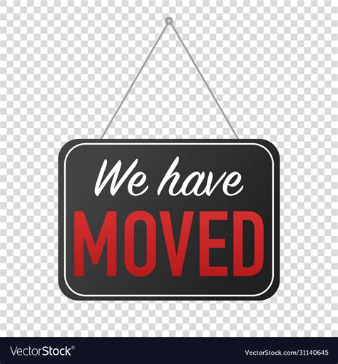 We Have Moved Hanging Sign Isolated Royalty Free Vector