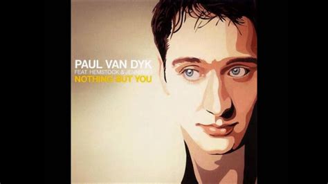 Paul Van Dyk Ft Hemstock And Jennings Nothing But You Youtube