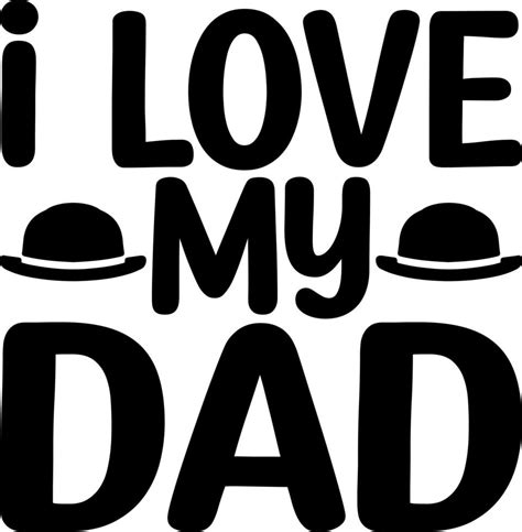 I Love My Dad 7949587 Vector Art At Vecteezy