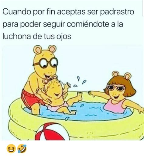 Los Mejores Memes De Padrastros Memes En Español La Mejor