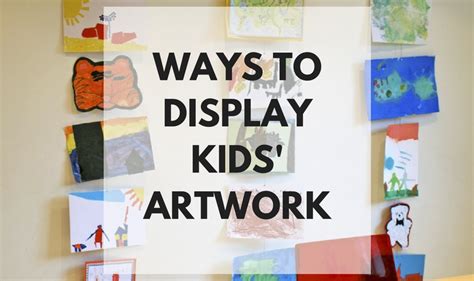 Ways To Display Kids Art