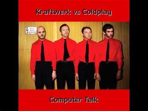 'talk' is the third single of coldplay's 2005 album x&y. Kraftwerk vs. Coldplay - Computer Talk - YouTube