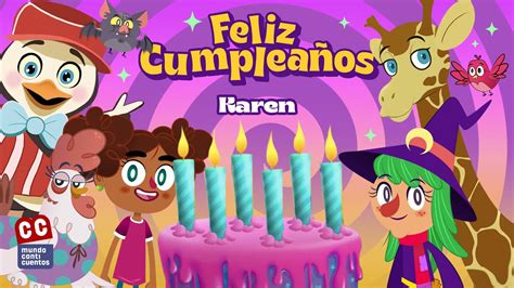 Feliz Cumpleaños Karen Mundo Canticuentos Youtube