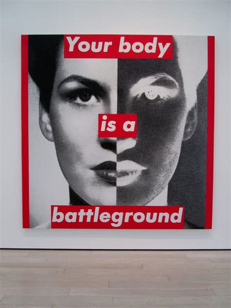 Barbara Kruger Your Body Is A Battleground