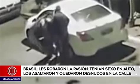 Brasil Tenían sexo en auto los asaltaron y quedaron desnudos en la calle América Noticias