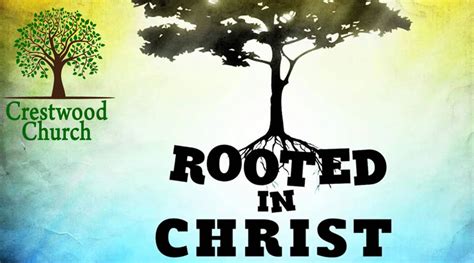 Rooted In Christ Radical Faith Crestwood Baptist Church Des Moines