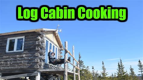 Log Cabin Cooking Youtube