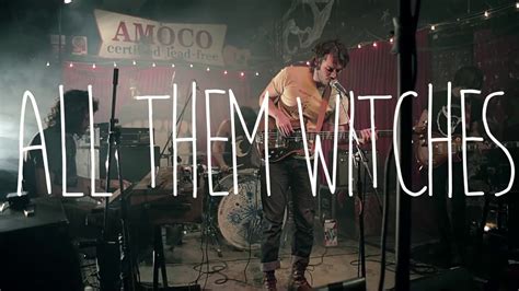 All Them Witches When God Comes Back Live Hd Youtube