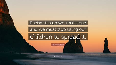 — ruby bridges joyful day start quotes that are about good start. Ruby Bridges Quote: "Racism is a grown-up disease and we ...