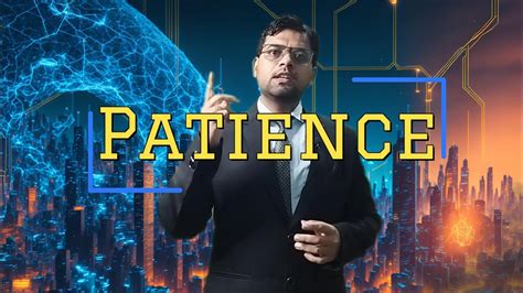 How Patience Can Lead To Achieve Success In Life Youtube