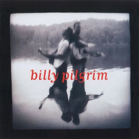 Billy Pilgrim Billy Pilgrim Lyrics And Tracklist Genius