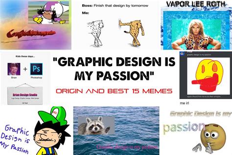 Graphic Design Is My Passion Origin And Best 15 Memes