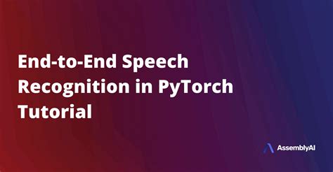 Building An End To End Speech Recognition Model In Pytorch