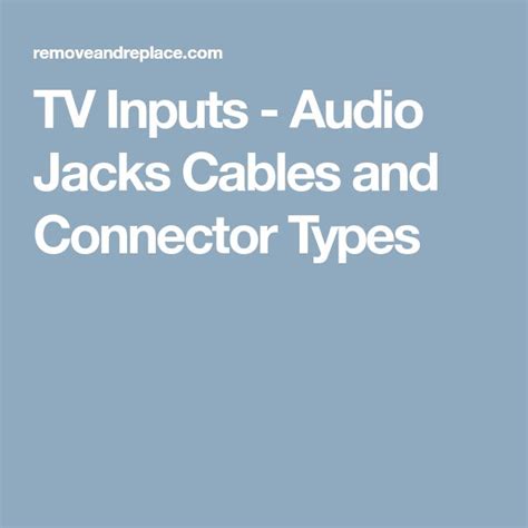 Tv Inputs Audio Jacks Cables And Connector Types Audio Tvs Type